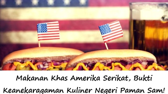 Makanan Khas Amerika Serikat, Bukti Keanekaragaman Kuliner Negeri Paman Sam!