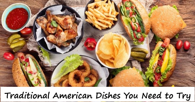 Traditional American Dishes You Need to Try