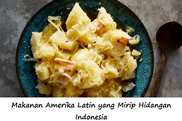 Makanan Amerika Latin yang Mirip Hidangan Indonesia