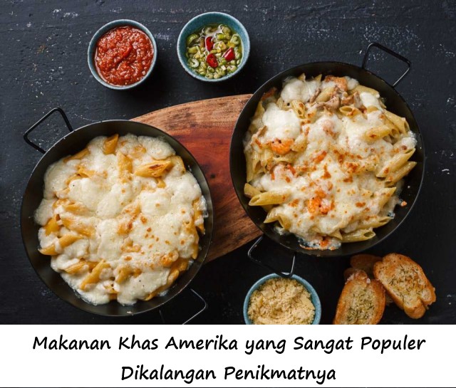 Makanan Khas Amerika yang Sangat Populer Dikalangan Penikmatnya